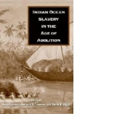 Indian Ocean Slavery in the Age of Abolition