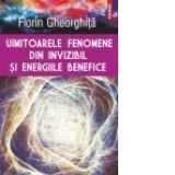 Uimitoarele fenomene din invizibil si energiile benefice