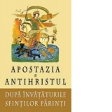 Apostazia si Antihristul dupa invatatura Sfintilor Parinti