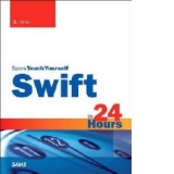 Swift in 24 Hours, Sams Teach Yourself