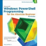 Windows PowerShell Programming for the Absolute Beginner