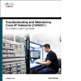 Troubleshooting and Maintaining Cisco IP Networks (TSHOOT) F