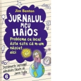 Jurnalul meu haios 6. Problema cu locul asta este ca m-am nascut