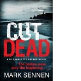 Cut Dead: a DI Charlotte Savage Novel