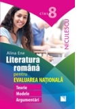 Literatura romana pentru Evaluarea Nationala. Clasa a VIII-a. Teorie, modele, argumentari