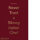 Massimo Bottura: Never Trust a Skinny Italian Chef