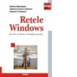 Retele Windows. Servere si clienti. Exemple practice