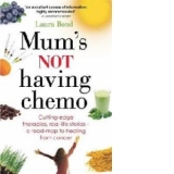 Mum's Not Having Chemo