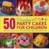 50 Novelty Party Cakes for Children