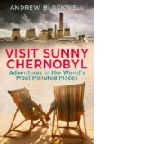 Visit Sunny Chernobyl