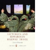 Victorian and Edwardian Railway Travel