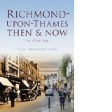 Richmond-upon-Thames Then & Now