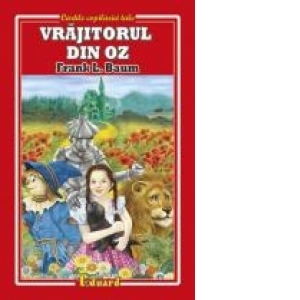 Cartile copilariei tale - Vrajitorul din Oz