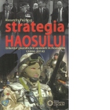 Strategia haosului. Bilantul planificarii apararii in Romania (2004-2014)