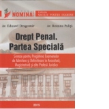 Drept Penal. Partea Speciala. Sinteze pentru pregatirea examenelor de admitere si definitivare in Avocatura, Magistratura si alte profesii juridice