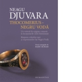 Thocomerius-Negru Voda. Un voivod de origine cumana la inceputurile Tarii Romanesti. Raspuns criticilor mei si neprietenilor lui Negru Voda