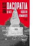 Dacopatia si alte rataciri romanesti. Editie revazuta si adaugita