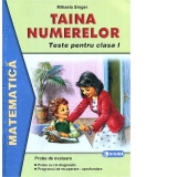 Taina numerelor. Teste de matematica. Probe pentru evaluare orala si scrisa la matematica (Clasa I)