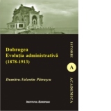 Dobrogea. Evolutia administrativa (1878-1913)