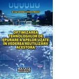 Optimizarea tehnologiilor de epurare a apelor uzate in vederea reutilizarii acestora