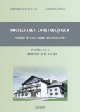 Proiectarea constructiilor. Proiect tehnic - model exemplificativ. Partea 2 - memorii si planuri