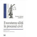 Executarea silita in procesul civil. Editia a III-a revazuta si adaugita