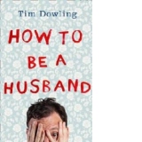 How to Be a Husband