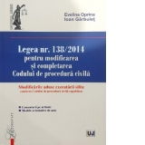 Legea nr. 138/2014 pentru modificarea si completarea Codului de procedura civila. Modificarile aduse executarii silite conform Codului de procedura civila republicat