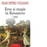 Eros si magie in Renastere. 1484 (Editia 2015)