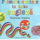 PRIMELE CUVINTE IN LIMBA ENGLEZA DICTIONAR ILUSTRAT