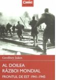 Al Doilea Razboi Mondial. Frontul de Est 1941-1945