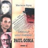 Destinul unui disident: Paul Goma