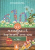 Matematica si explorarea mediului -  clasa a II-a, partea I -cod M-ART