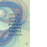 Spiritual Care in Everyday Nursing Practice