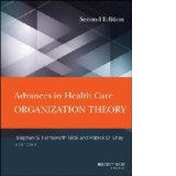 Advances in Health Care Organization Theory