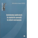 Asistenta judiciara in materie penala la nivel european