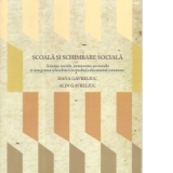 Scoala si schimbare sociala. Axiome sociale, autonomie personala si integrarea schimbarii in mediul educational romanesc