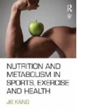 Nutrition and Metabolism in Sports, Exercise and Health