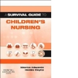 Survival Guide to Children's Nursing