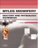 Myles Midwifery Anatomy & Physiology Workbook