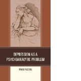 Depression as a Psychoanalytic Problem