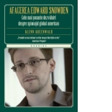 Afacerea Edward Snowden. Cele mai socante dezvaluiri despre spionajul global american