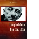 Gheorghe Craciun: Cele doua utopii