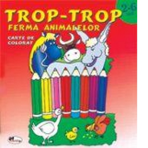 Trop,trop - ferma animalelor (carte de colorat 2-6 ani)