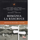 Romania la rascruce