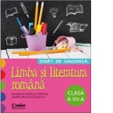 Caiet de vacanta. Limba si literatura romana - clasa a VII-a