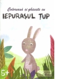 Coloreaza si ghiceste cu Iepurasul Tup, 5+ ani