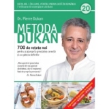 Metoda Dukan (Vol. 20) 700 de retete noi pentru a ajunge la greutatea corecta si a o pastra definitiv