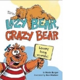 Lazy Bear, Crazy Bear