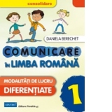 Comunicare in Limba Romana - Consolidare. Modalitati de lucru diferentiate. Clasa I